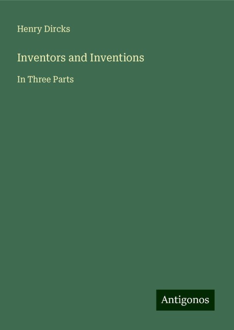 Inventors and Inventions: In Three Parts