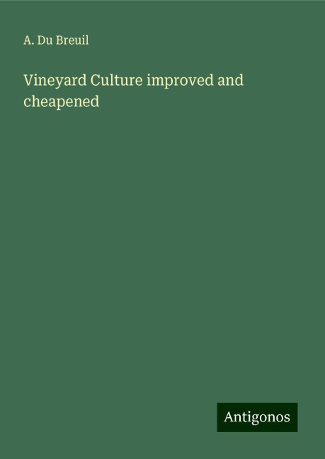 Vineyard Culture improved and cheapened