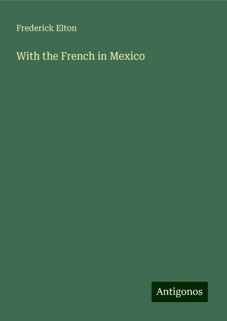 With the French in Mexico
