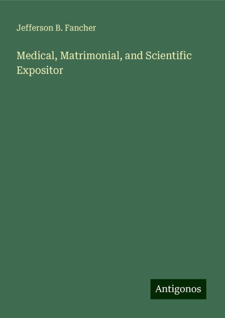 Medical, Matrimonial, and Scientific Expositor
