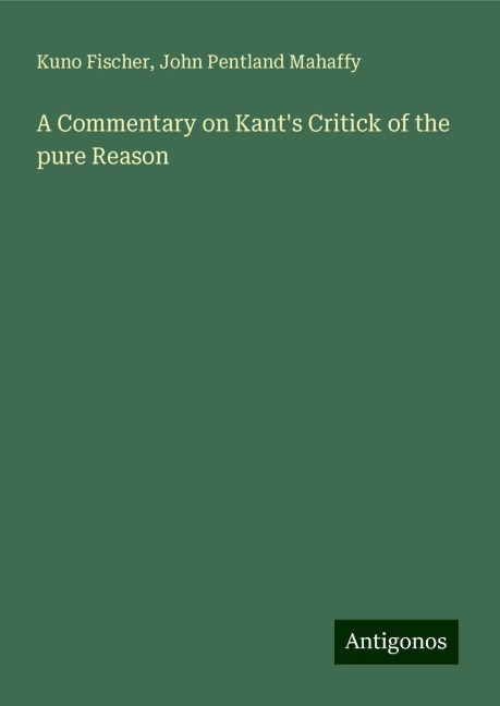 A Commentary on Kants Critick of the pure Reason