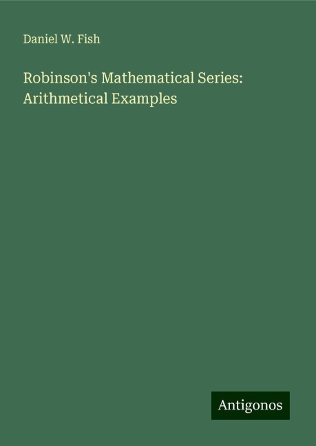 Robinsons Mathematical Series: Arithmetical Examples