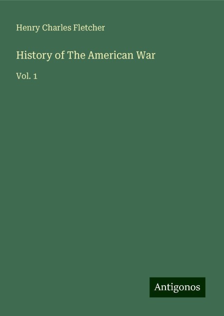 History of The American War: Vol. 1