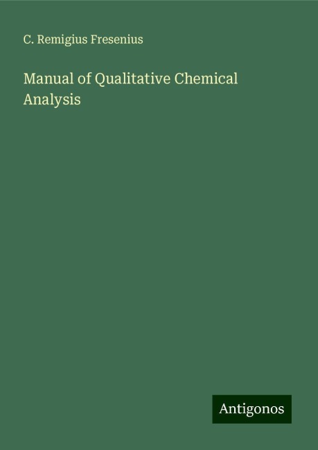 Manual of Qualitative Chemical Analysis