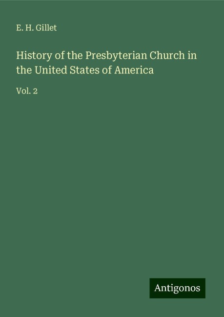 History of the Presbyterian Church in the United States of America: Vol. 2