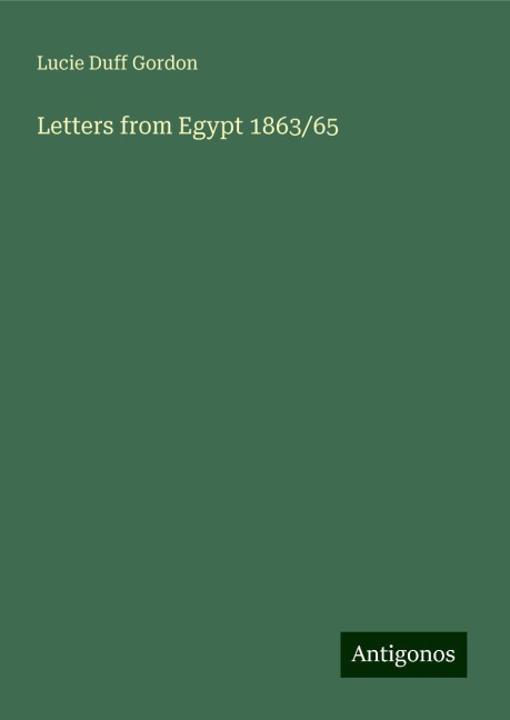 Letters from Egypt 1863/65