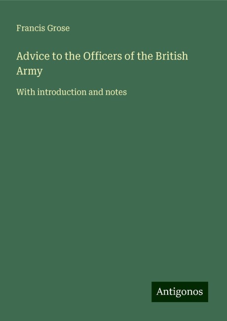 Advice to the Officers of the British Army: With introduction and notes