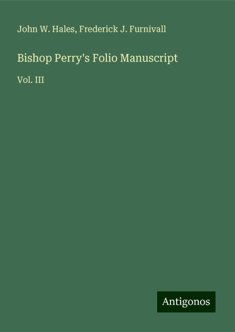 Bishop Perrys Folio Manuscript: Vol. III