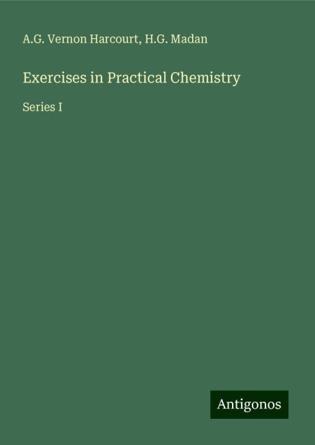 Exercises in Practical Chemistry: Series I