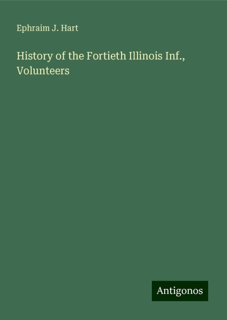 History of the Fortieth Illinois Inf., Volunteers