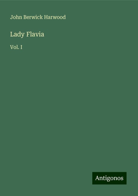 Lady Flavia: Vol. I