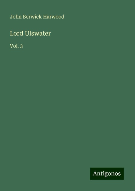 Lord Ulswater: Vol. 3