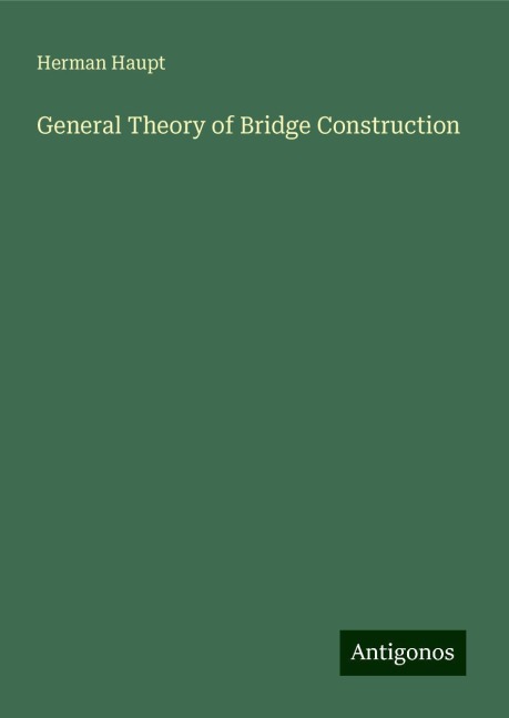 General Theory of Bridge Construction