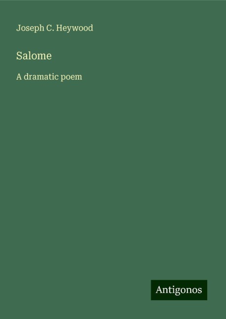 Salome: A dramatic poem