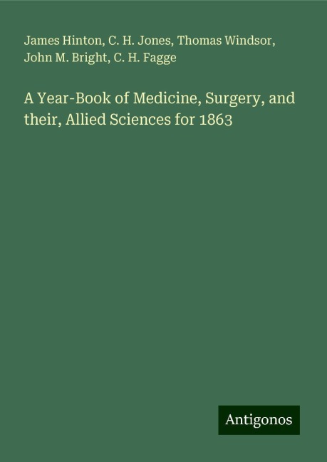 A Year-Book of Medicine, Surgery, and their, Allied Sciences for 1863