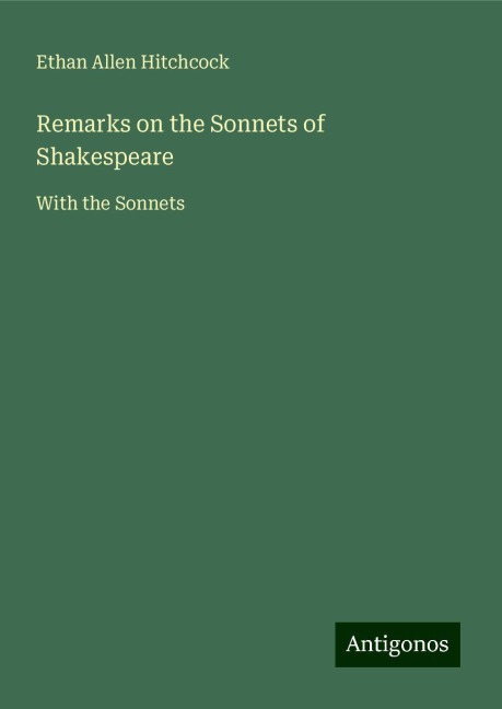 Remarks on the Sonnets of Shakespeare: With the Sonnets