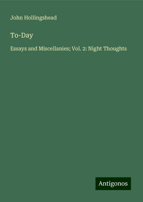 To-Day: Essays and Miscellanies; Vol. 2: Night Thoughts