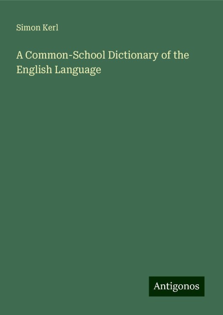 A Common-School Dictionary of the English Language