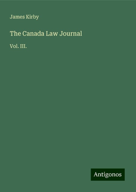 The Canada Law Journal: Vol. III.