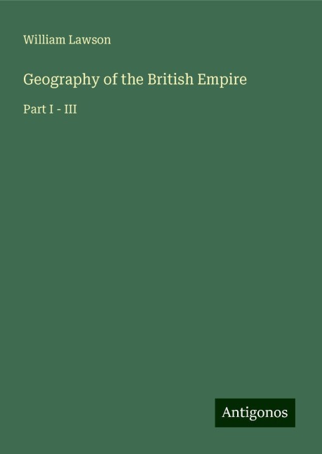 Geography of the British Empire: Part I - III