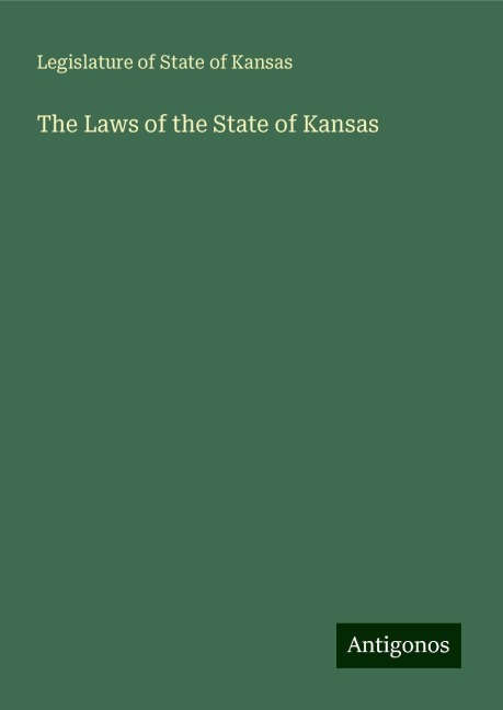 The Laws of the State of Kansas