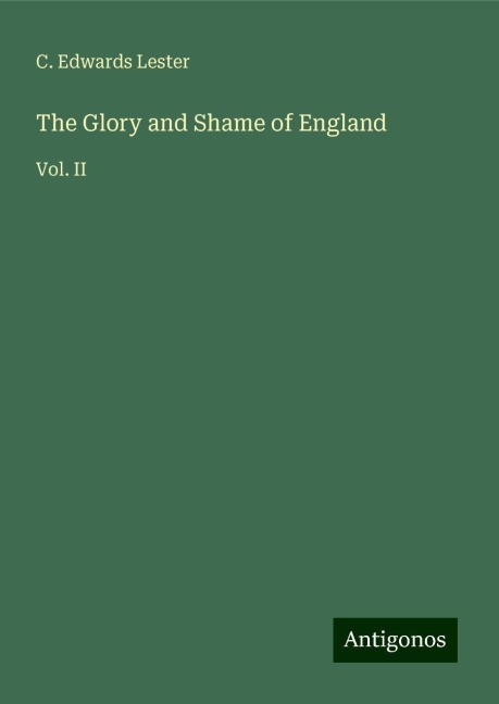 The Glory and Shame of England: Vol. II