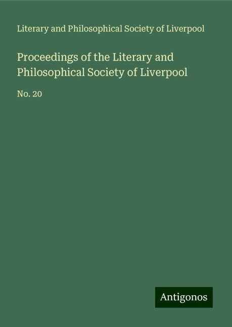 Proceedings of the Literary and Philosophical Society of Liverpool: No. 20