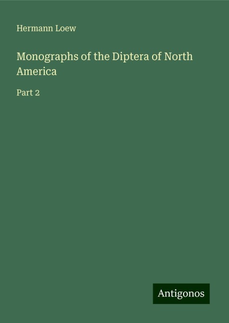 Monographs of the Diptera of North America: Part 2