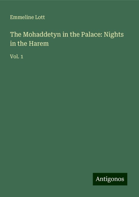 The Mohaddetyn in the Palace: Nights in the Harem: Vol. 1