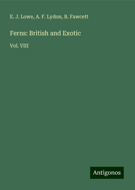 Ferns: British and Exotic: Vol. VIII