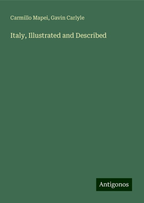 Italy, Illustrated and Described