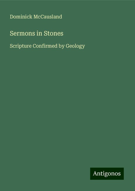Sermons in Stones: Scripture Confirmed by Geology