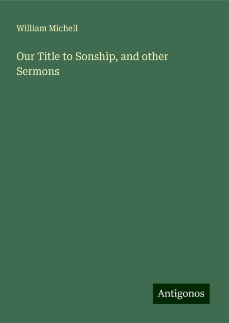 Our Title to Sonship, and other Sermons