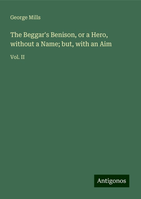The Beggars Benison, or a Hero, without a Name; but, with an Aim: Vol. II