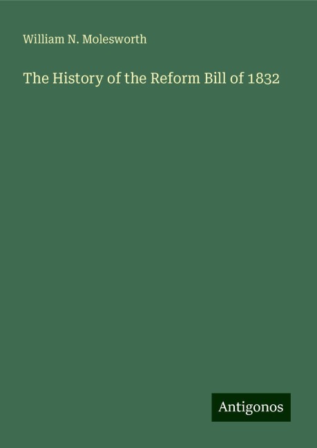 The History of the Reform Bill of 1832