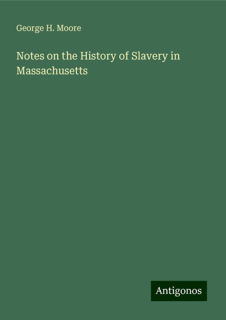 Notes on the History of Slavery in Massachusetts