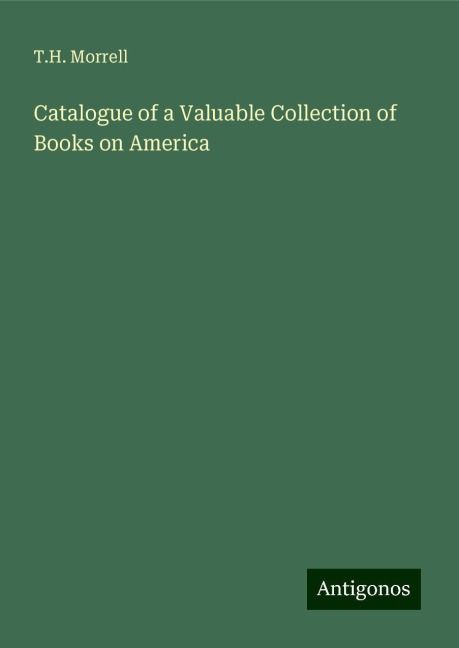 Catalogue of a Valuable Collection of Books on America
