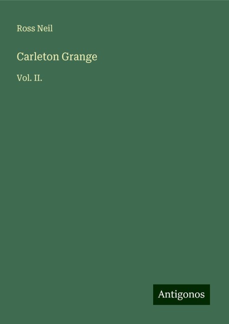 Carleton Grange: Vol. II.