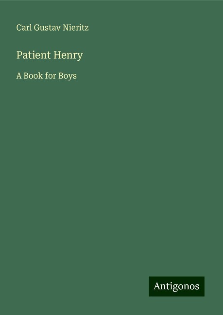 Patient Henry: A Book for Boys