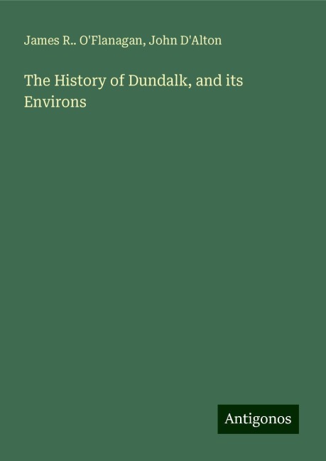 The History of Dundalk, and its Environs