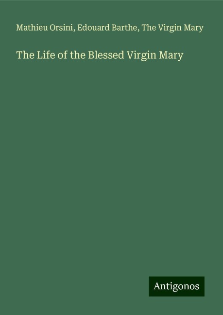 The Life of the Blessed Virgin Mary
