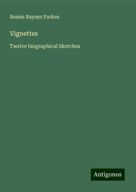 Vignettes: Twelve biographical Sketches