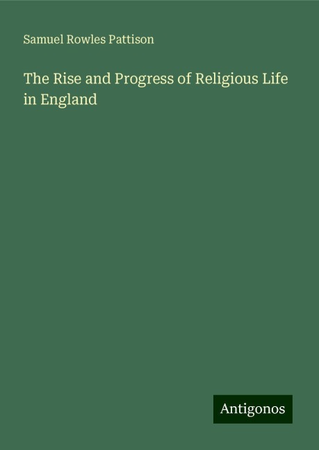 The Rise and Progress of Religious Life in England