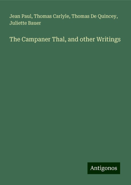 The Campaner Thal, and other Writings