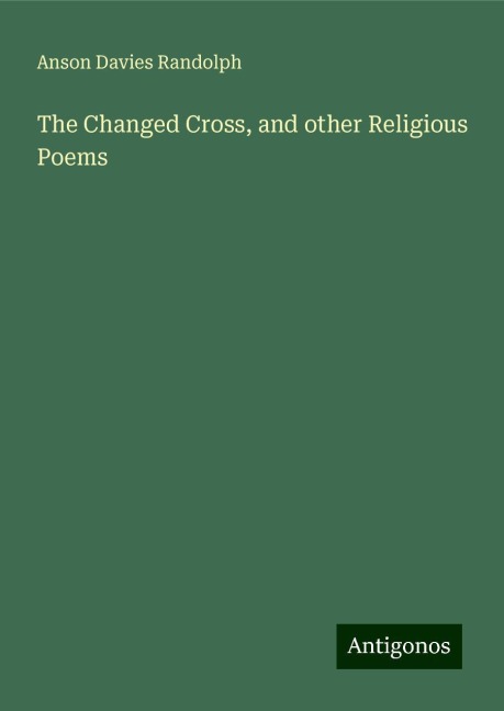 The Changed Cross, and other Religious Poems