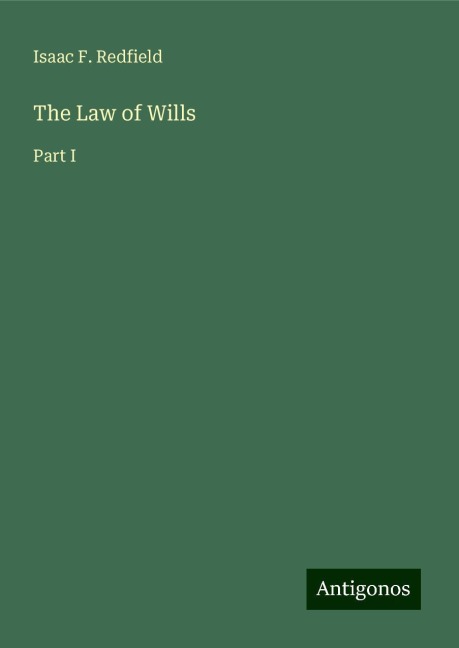The Law of Wills: Part I