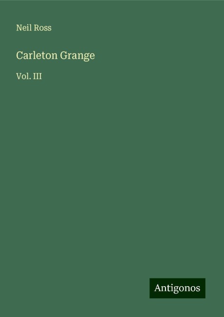 Carleton Grange: Vol. III