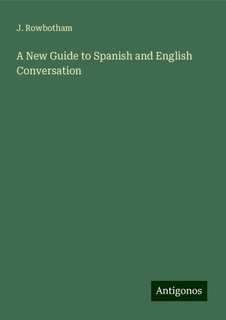 A New Guide to Spanish and English Conversation