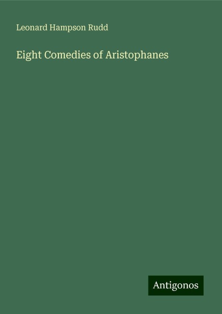 Eight Comedies of Aristophanes