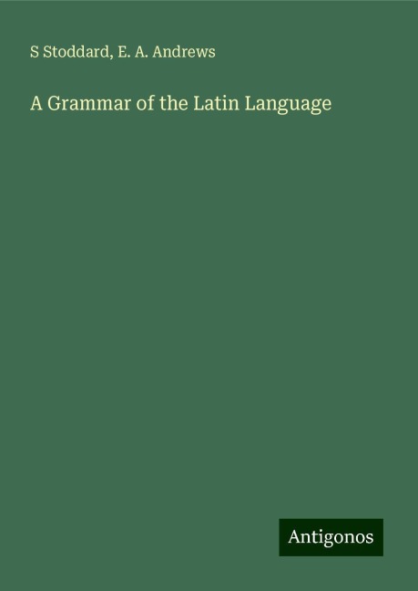 A Grammar of the Latin Language